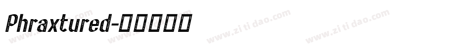 Phraxtured字体转换