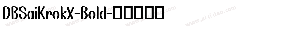 DBSaiKrokX-Bold字体转换