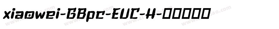 xiaowei-GBpc-EUC-H字体转换