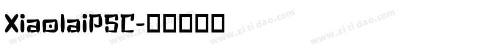 XiaolaiPSC字体转换