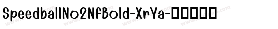 SpeedballNo2NfBold-XrYa字体转换