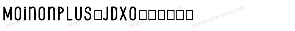 Moinonplus-jDxO字体转换