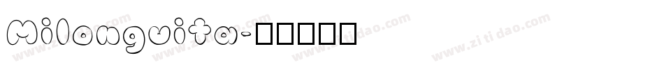 Milonguita字体转换