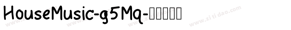 HouseMusic-g5Mq字体转换 HouseMusic-g5Mq字体转换
