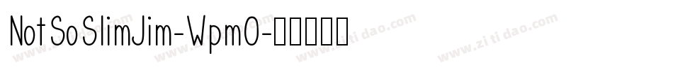 NotSoSlimJim-WpmO字体转换