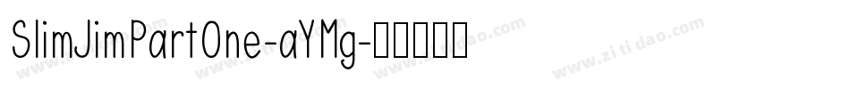 SlimJimPartOne-aYMg字体转换