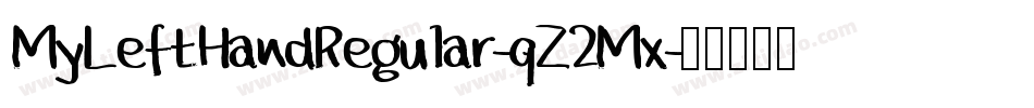 MyLeftHandRegular-qZ2Mx字体转换