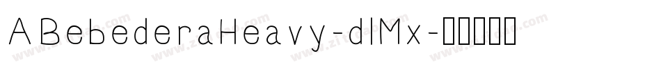ABebederaHeavy-dlMx字体转换