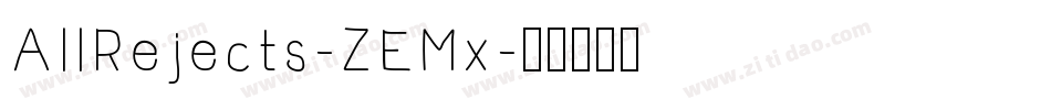 AllRejects-ZEMx字体转换
