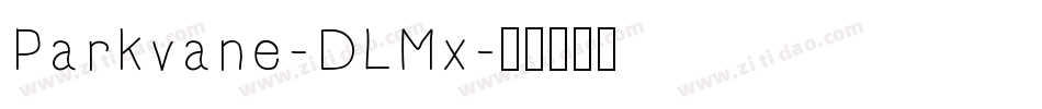Parkvane-DLMx字体转换