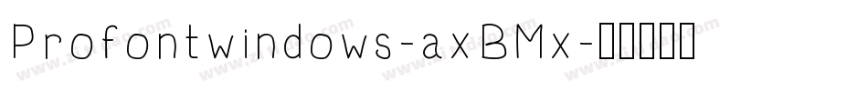 Profontwindows-axBMx字体转换
