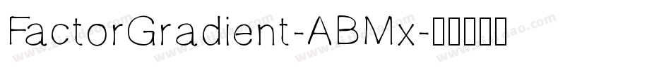 FactorGradient-ABMx字体转换