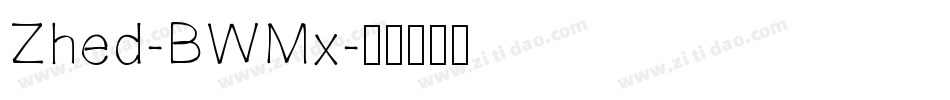 Zhed-BWMx字体转换