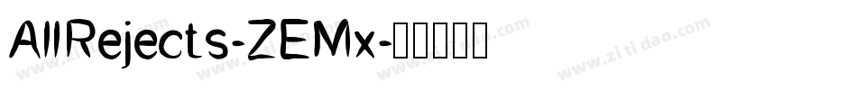 AllRejects-ZEMx字体转换