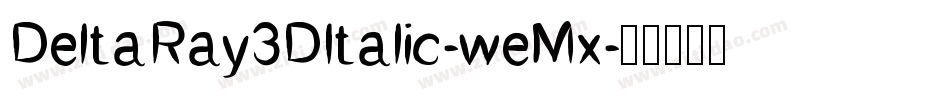 DeltaRay3DItalic-weMx字体转换