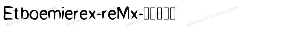 Etboemierex-reMx字体转换