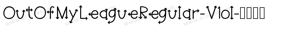 OutOfMyLeagueRegular-V1ol字体转换