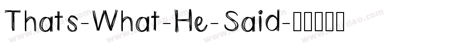 Thats-What-He-Said字体转换