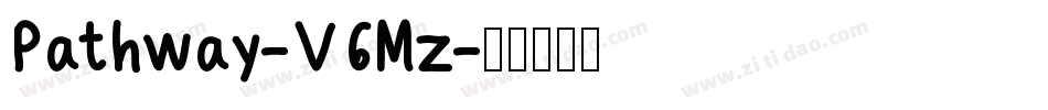 Pathway-V6Mz字体转换 Pathway-V6Mz字体转换