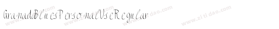 GranadaBluesPersonalUseRegular-PMa2字体转换 GranadaBluesPersonalUseRegular-PMa2字体转换