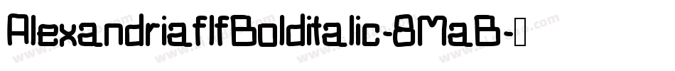 AlexandriaflfBolditalic-8MaB字体转换