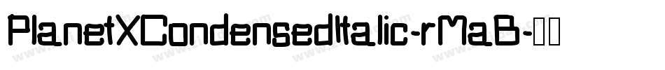 PlanetXCondensedItalic-rMaB字体转换