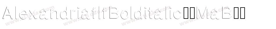 AlexandriaflfBolditalic-8MaB字体转换