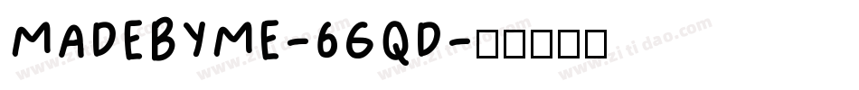 MadeByMe-6gqD字体转换 MadeByMe-6gqD字体转换