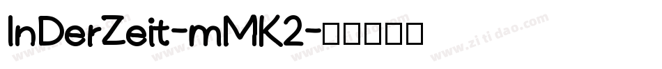 InDerZeit-mMK2字体转换