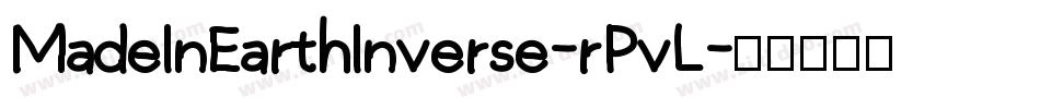 MadeInEarthInverse-rPvL字体转换