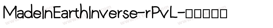 MadeInEarthInverse-rPvL字体转换