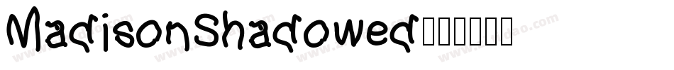 MadisonShadowed字体转换