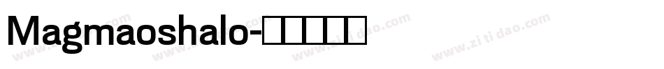 Magmaoshalo字体转换