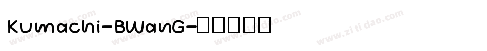 Kumachi-BWanG字体转换
