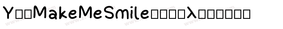 YouMakeMeSmile-2r0X字体转换