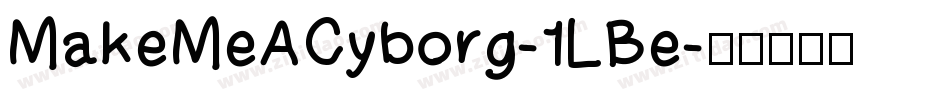 MakeMeACyborg-1LBe字体转换