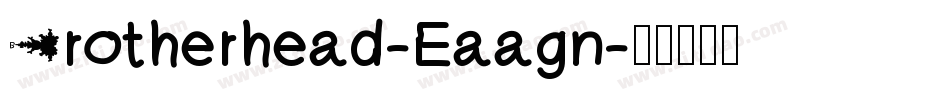 Brotherhead-Eaagn字体转换