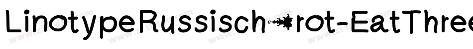 LinotypeRussischBrot-EatThree字体转换