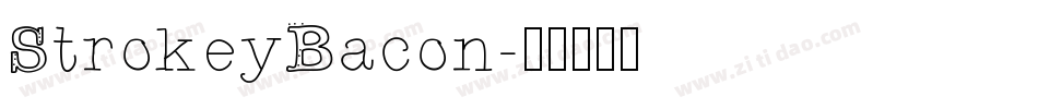 StrokeyBacon字体转换
