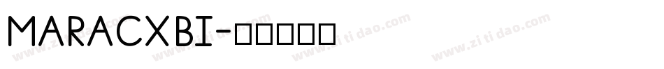 MARACXBI字体转换