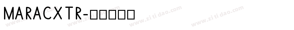MARACXTR字体转换
