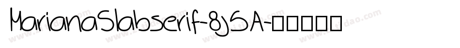 MarianaSlabserif-8j5A字体转换