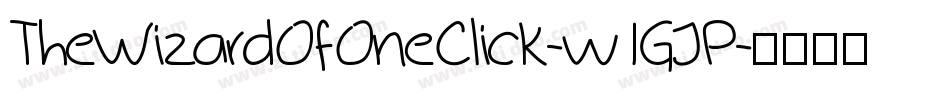TheWizardOfOneClick-w1GJP字体转换 TheWizardOfOneClick-w1GJP字体转换