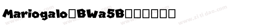 Mariogalo-BWa5B字体转换