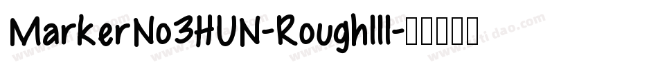 MarkerNo3HUN-RoughIII字体转换