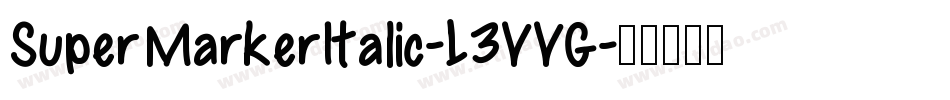SuperMarkerItalic-L3VVG字体转换