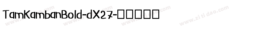 TamKambanBold-dX27字体转换