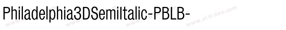 Philadelphia3DSemiItalic-PBLB字体转换 Philadelphia3DSemiItalic-PBLB字体转换
