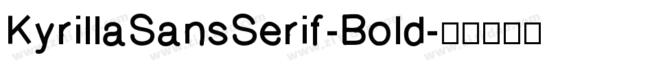 KyrillaSansSerif-Bold字体转换