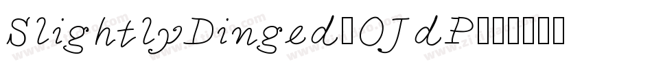 SlightlyDinged-OJdP字体转换 SlightlyDinged-OJdP字体转换